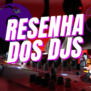 Resenha dos DJs